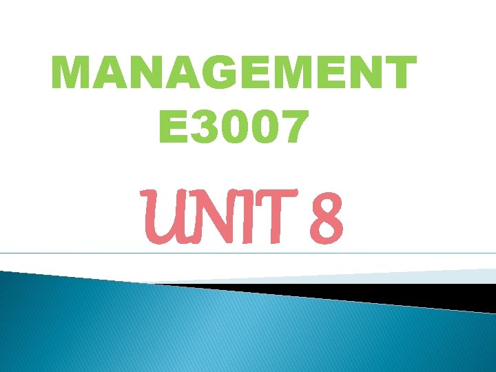 MANAGEMENT E 3007 UNIT 8 