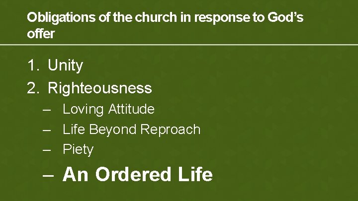 Obligations of the church in response to God’s offer 1. Unity 2. Righteousness –