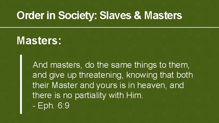 Order in Society: Slaves & Masters: And masters, do the same things to them,