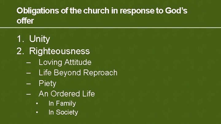 Obligations of the church in response to God’s offer 1. Unity 2. Righteousness –