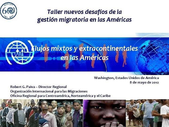 Taller nuevos desafíos de la gestión migratoria en las Américas Flujos mixtos y extracontinentales