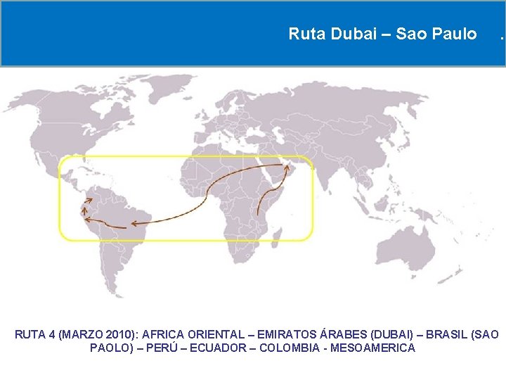 Ruta Dubai – Sao Paulo RRUTA 4 (MARZO 2010): AFRICA ORIENTAL – EMIRATOS ÁRABES