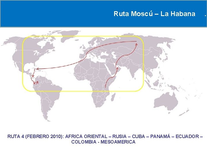 Ruta Moscú – La Habana RRUTA 4 (FEBRERO 2010): AFRICA ORIENTAL – RUSIA –