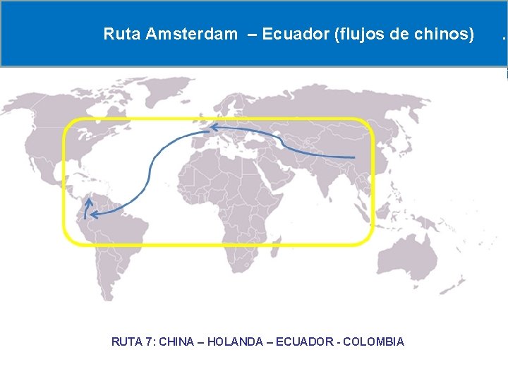 Ruta Amsterdam – Ecuador (flujos de chinos) . RRUTA 7: CHINA – HOLANDA –