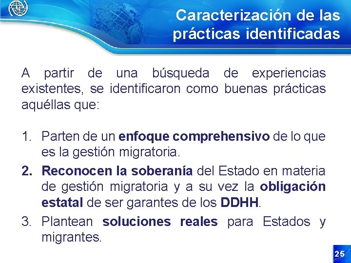 Caracterización de las prácticas identificadas A partir de una búsqueda de experiencias existentes, se