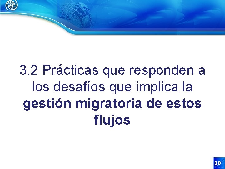 3. 2 Prácticas que responden a los desafíos que implica la gestión migratoria de