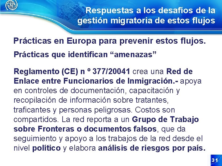 Respuestas a los desafíos de la gestión migratoria de estos flujos Prácticas en Europa