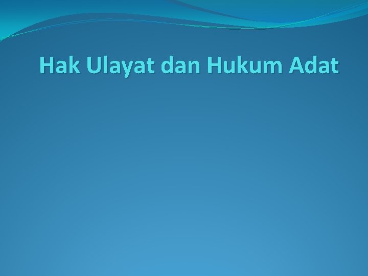 Hak Ulayat dan Hukum Adat 