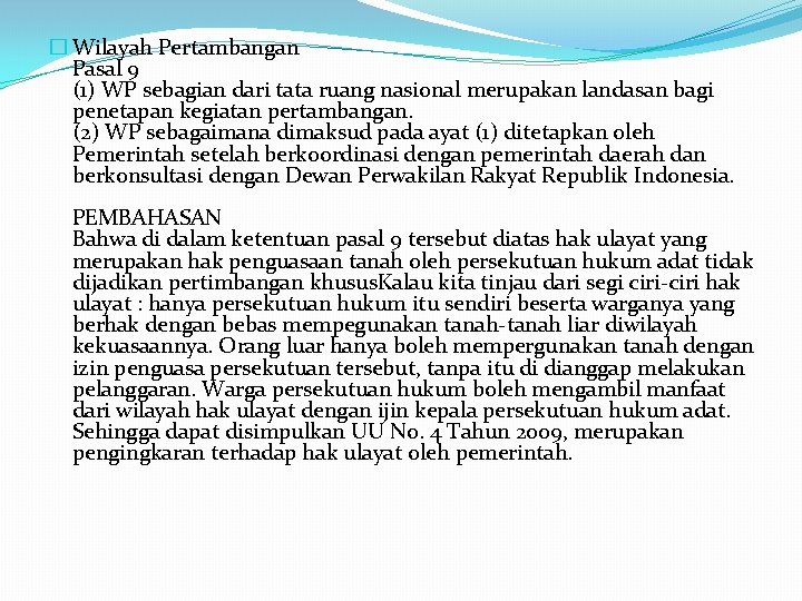 � Wilayah Pertambangan Pasal 9 (1) WP sebagian dari tata ruang nasional merupakan landasan
