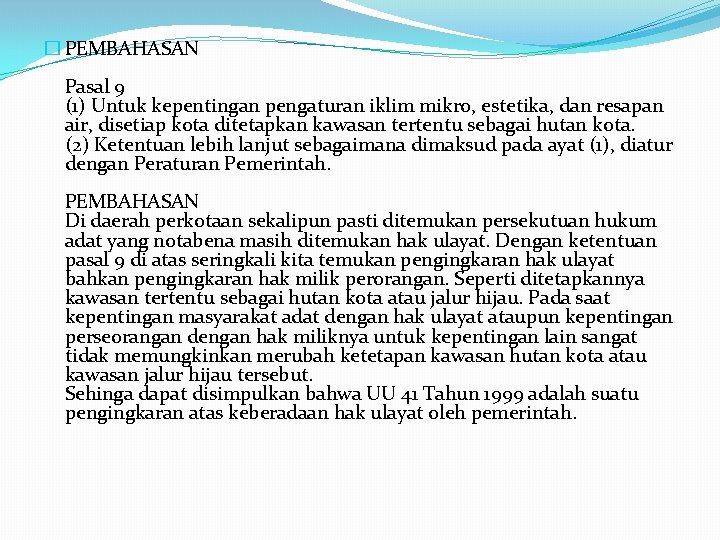 � PEMBAHASAN Pasal 9 (1) Untuk kepentingan pengaturan iklim mikro, estetika, dan resapan air,