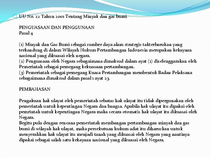 � UU No. 22 Tahun 2001 Tentang Minyak dan gas bumi PENGUASAAN DAN PENGGUNAAN