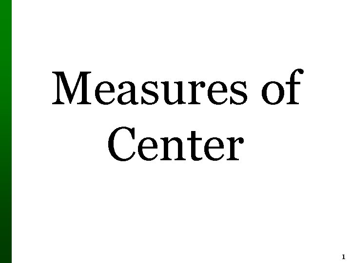 Measures of Center 1 