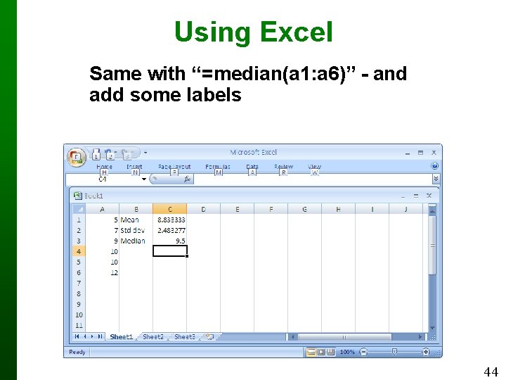 Using Excel Same with “=median(a 1: a 6)” - and add some labels 44