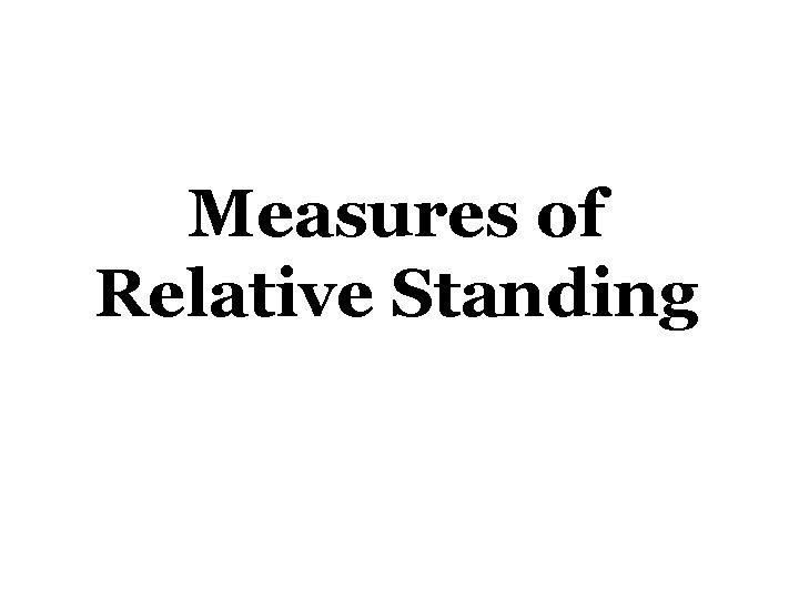 Measures of Relative Standing 54 