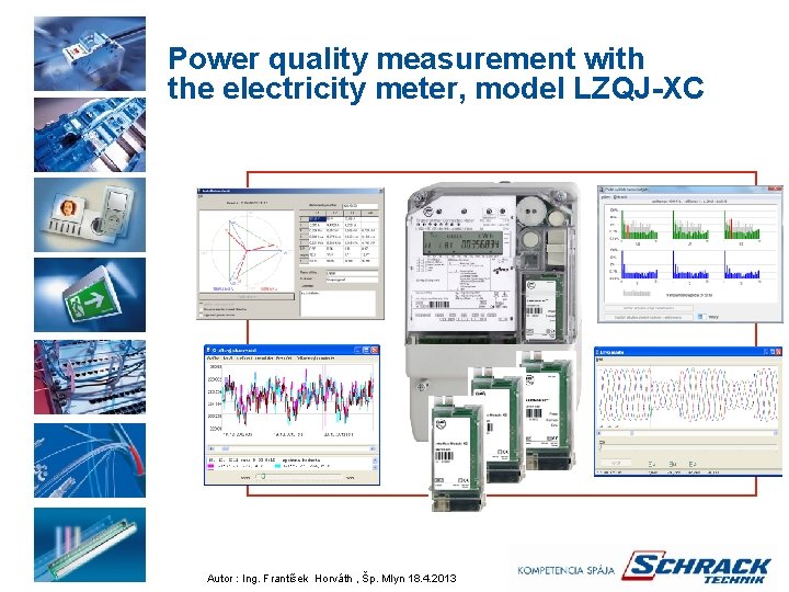 Power quality measurement with the electricity meter, model LZQJ-XC Autor : Ing. František Horváth