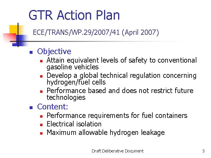 GTR Action Plan ECE/TRANS/WP. 29/2007/41 (April 2007) n Objective n n Attain equivalent levels