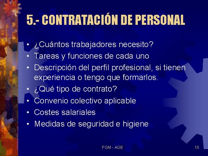 5. - CONTRATACIÓN DE PERSONAL • ¿Cuántos trabajadores necesito? • Tareas y funciones de