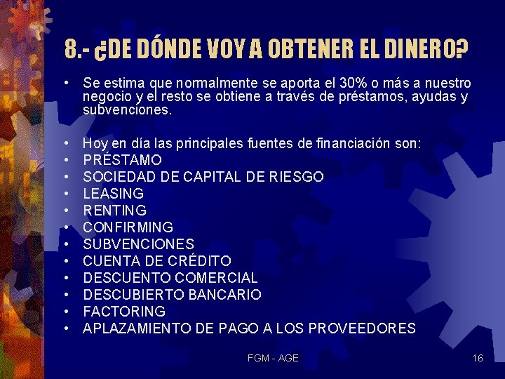 8. - ¿DE DÓNDE VOY A OBTENER EL DINERO? • Se estima que normalmente