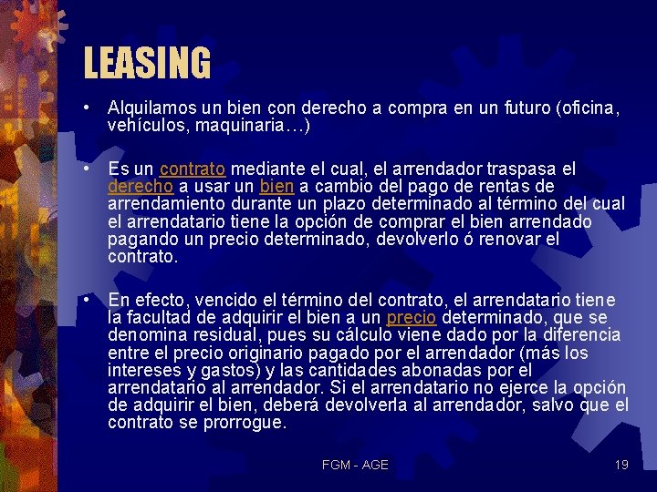 LEASING • Alquilamos un bien con derecho a compra en un futuro (oficina, vehículos,