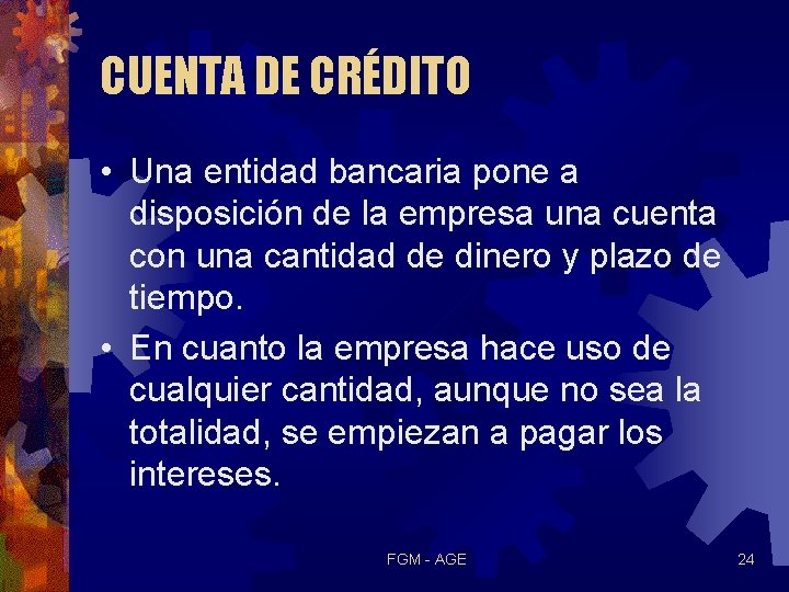 CUENTA DE CRÉDITO • Una entidad bancaria pone a disposición de la empresa una