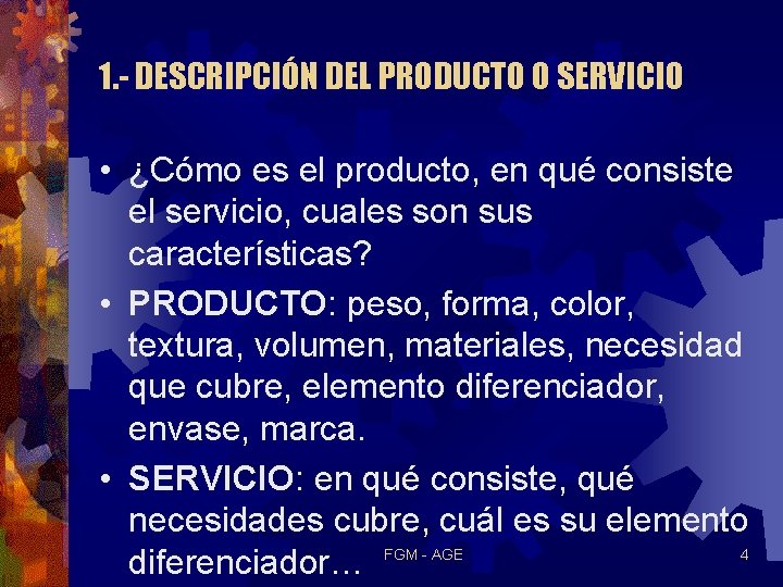 1. - DESCRIPCIÓN DEL PRODUCTO O SERVICIO • ¿Cómo es el producto, en qué