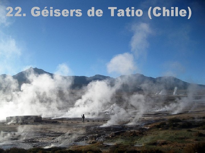22. Géisers de Tatio (Chile) 