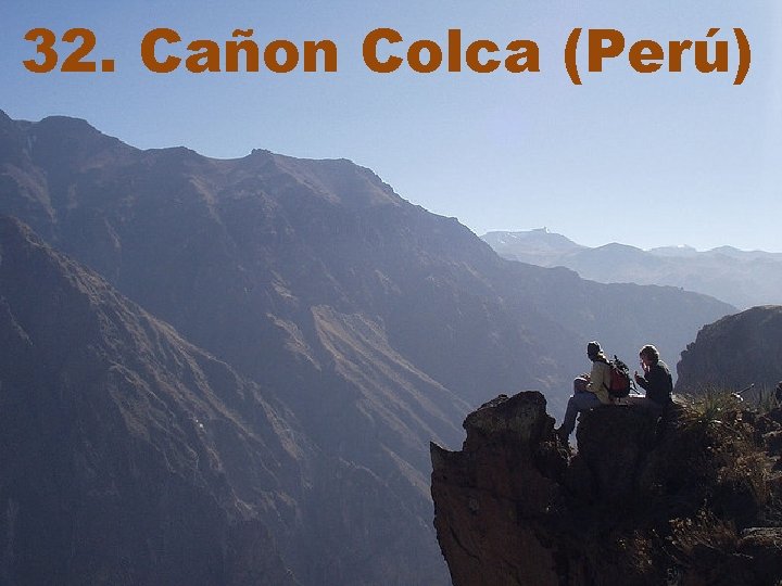 32. Cañon Colca (Perú) 