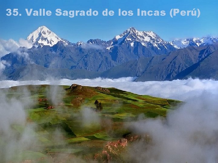 35. Valle Sagrado de los Incas (Perú) 