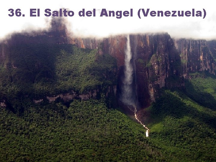 36. El Salto del Angel (Venezuela) 