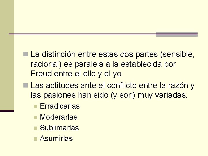 n La distinción entre estas dos partes (sensible, racional) es paralela a la establecida