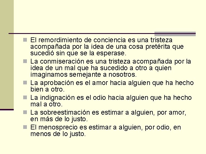 n El remordimiento de conciencia es una tristeza n n n acompañada por la