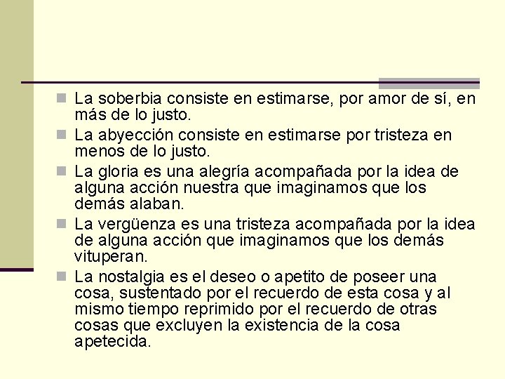 n La soberbia consiste en estimarse, por amor de sí, en n n más