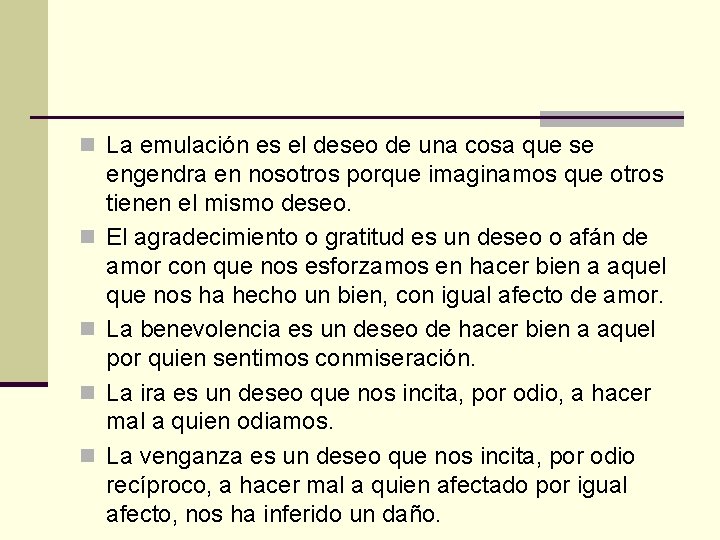 n La emulación es el deseo de una cosa que se n n engendra