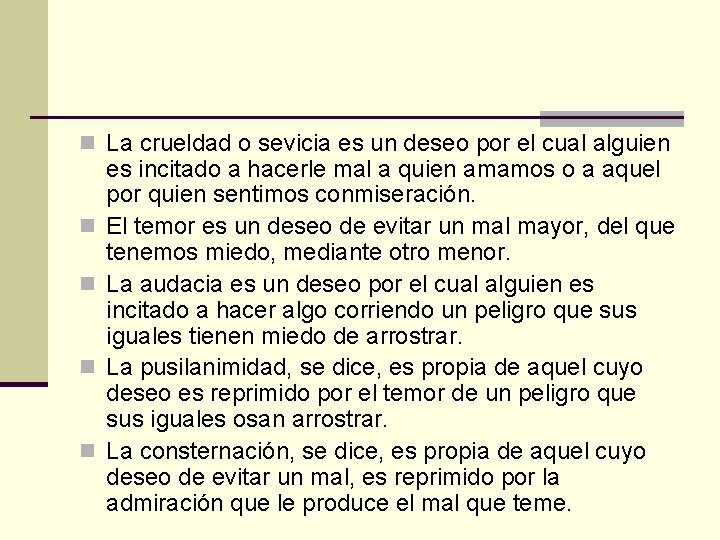 n La crueldad o sevicia es un deseo por el cual alguien n n