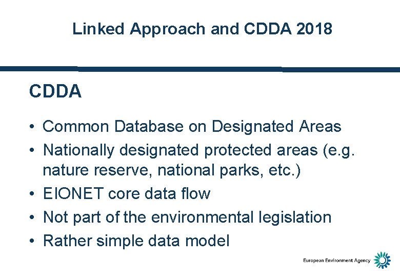 Linked Approach and CDDA 2018 CDDA • Common Database on Designated Areas • Nationally