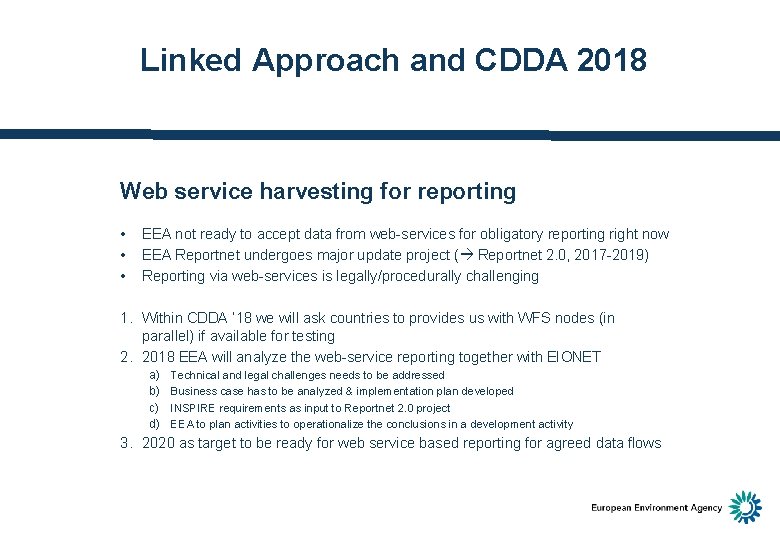 Linked Approach and CDDA 2018 Web service harvesting for reporting • • • EEA
