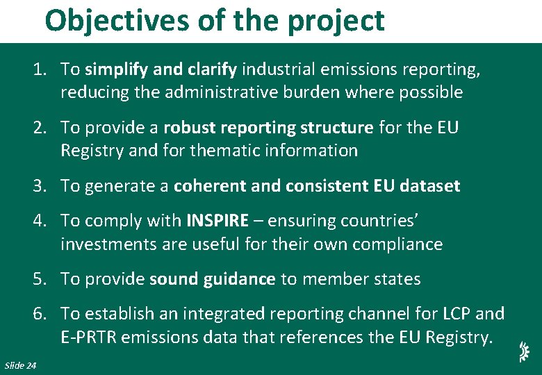 Objectives of the project 1. To simplify and clarify industrial emissions reporting, reducing the