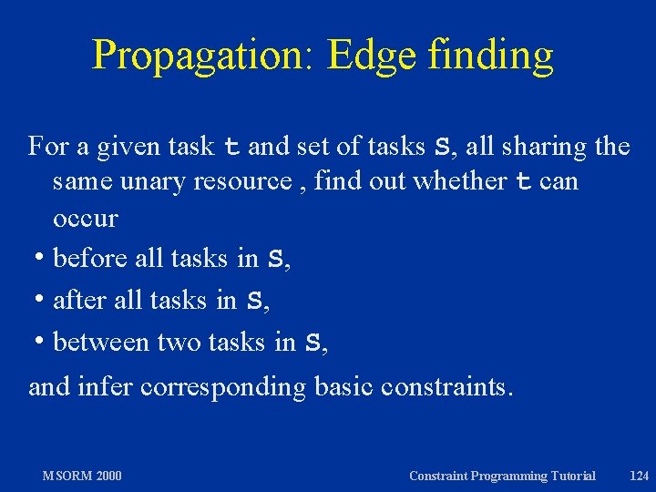 Propagation: Edge finding For a given task t and set of tasks S, all