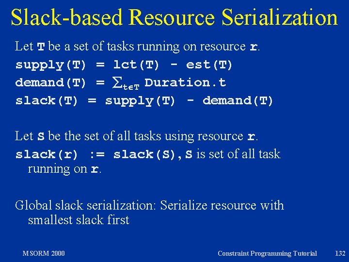 Slack-based Resource Serialization Let T be a set of tasks running on resource r.
