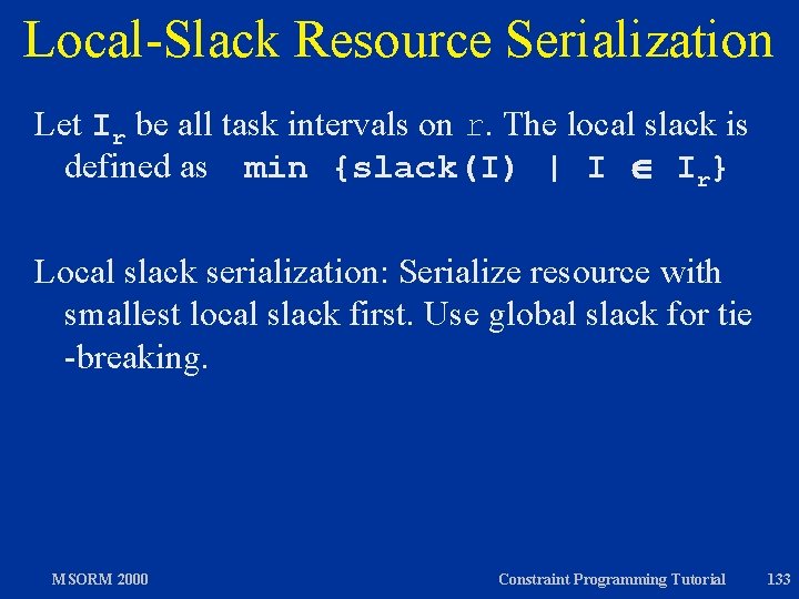 Local-Slack Resource Serialization Let Ir be all task intervals on r. The local slack