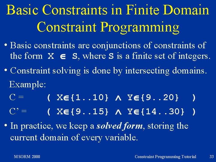 Basic Constraints in Finite Domain Constraint Programming h Basic constraints are conjunctions of constraints