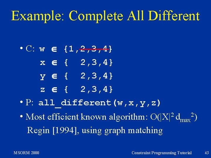 Example: Complete All Different w {1, 2, 3, 4} x { 2, 3, 4}