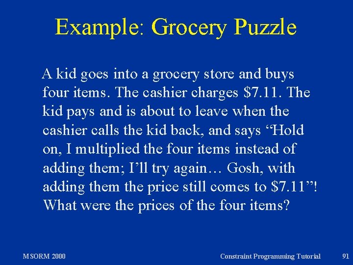 Example: Grocery Puzzle A kid goes into a grocery store and buys four items.