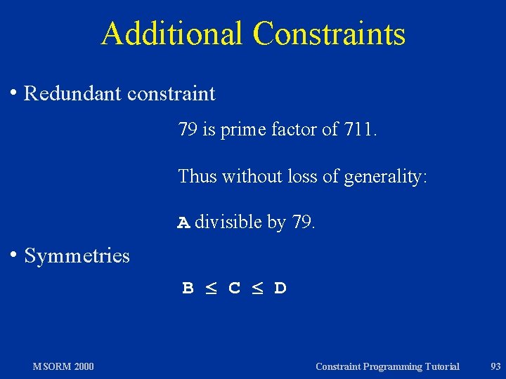 Additional Constraints h Redundant constraint 79 is prime factor of 711. Thus without loss