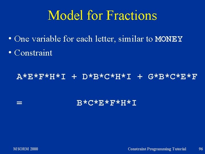 Model for Fractions h One variable for each letter, similar to MONEY h Constraint