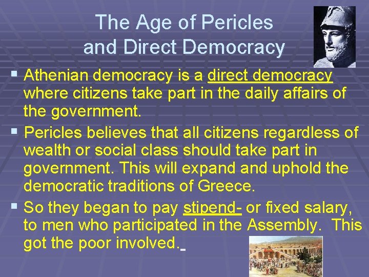 The Age of Pericles and Direct Democracy § Athenian democracy is a direct democracy