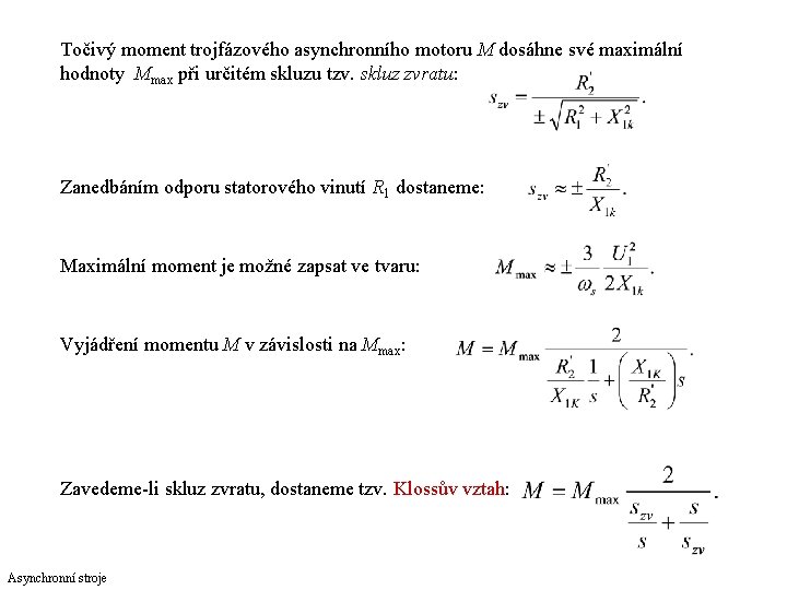 Točivý moment trojfázového asynchronního motoru M dosáhne své maximální hodnoty Mmax při určitém skluzu