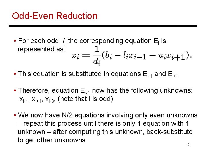 Odd-Even Reduction • For each odd i, the corresponding equation Ei is represented as: