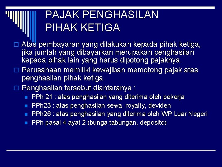 PAJAK PENGHASILAN PIHAK KETIGA o Atas pembayaran yang dilakukan kepada pihak ketiga, jika jumlah