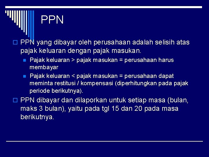 PPN o PPN yang dibayar oleh perusahaan adalah selisih atas pajak keluaran dengan pajak